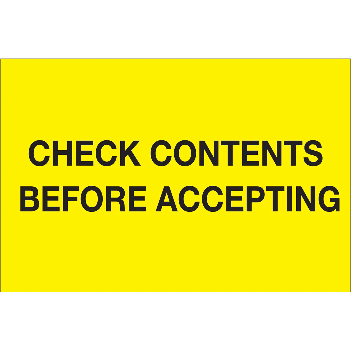 4 x 6" - "Check Contents Before Accepting" (Fluorescent Yellow) Labels 500/Roll